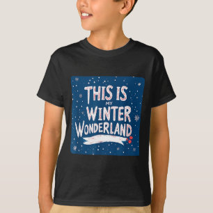 Pretty This Is My Winter Wonderland Saying Outfit T-Shirt