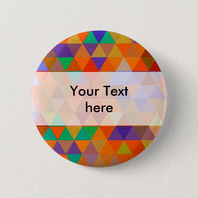 Pretty Triangle grunge pattern I + your ideas 2 Inch Round Button (Front)