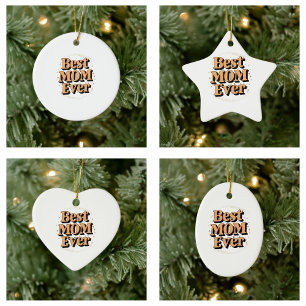 Pretty Unique Typography Best Mom Ever Ceramic Ornament
