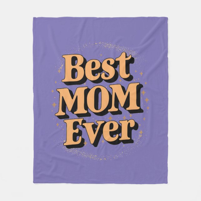 Pretty Unique Typography Best Mom Ever Fleece Blanket (Front)