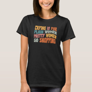 Pretty Women Go Shopping Strong Mom Mother Mommy W T-Shirt