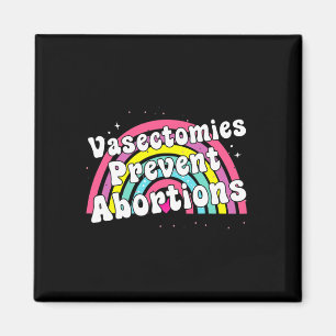Prevent Abortions Feminist Funny Pro Choice Magnet