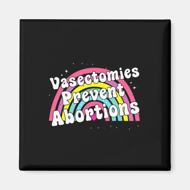 Prevent Abortions Feminist Funny Pro Choice  Magnet (Front)
