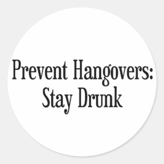 Prevent Hangovers Classic Round Sticker