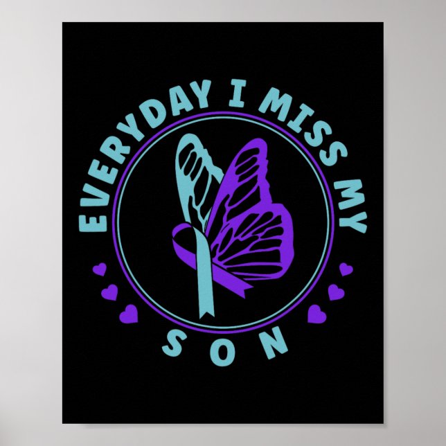 Prevention Awareness Everyday I Miss My Son  Poster (Front)