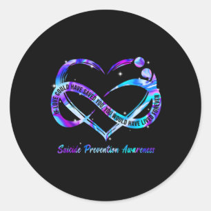 Prevention Awareness If Love Could Have Saved You  Classic Round Sticker
