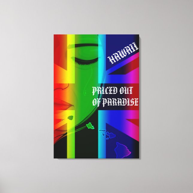 PRICED OUT OF PARADISE CRYING WAHINE HIFlagIslands Canvas Print (Front)