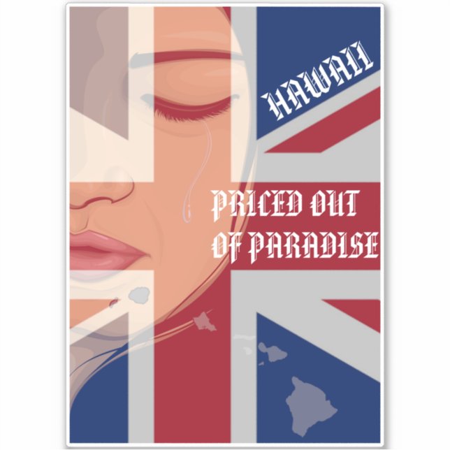 PRICED OUT OF PARADISE CRYING WAHINE HIIslandsFlag (Front)