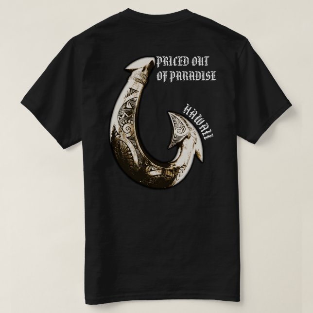 PRICED OUT OF PARADISE Hawaii Tribal Hook T-Shirt (Design Back)
