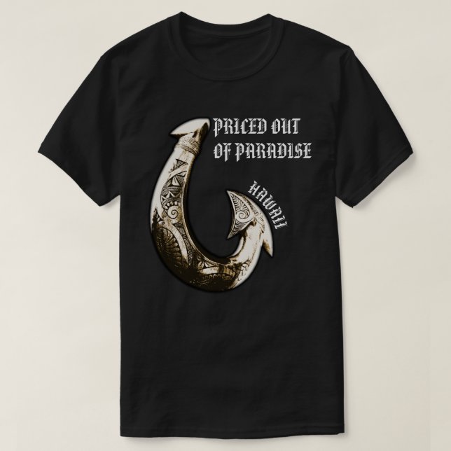 PRICED OUT OF PARADISE Hawaii Tribal Hook T-Shirt (Design Front)