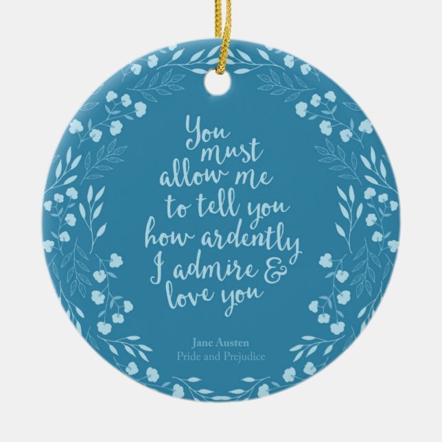 Pride and Prejudice Floral Love Quote Ceramic Ornament (Front)