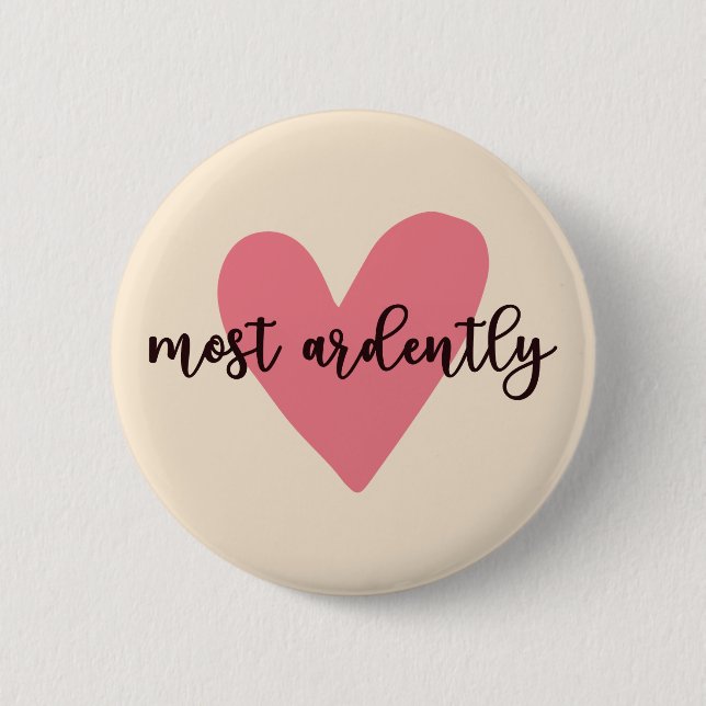 Pride And Prejudice Mr. Darcy - Most Ardently V 2 Inch Round Button (Front)
