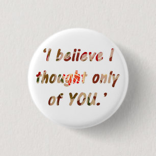 Pride and Prejudice Quote 1 Inch Round Button