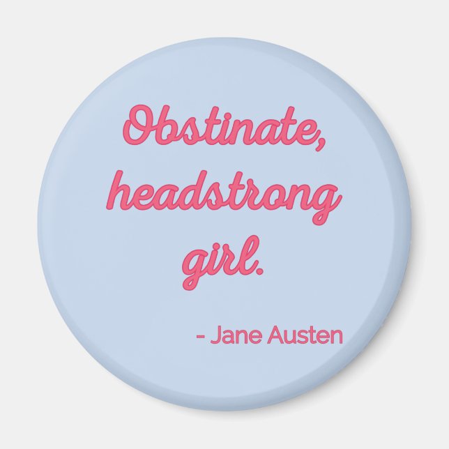 Pride and Prejudice Quote II - Cute Style Magnet (Front)