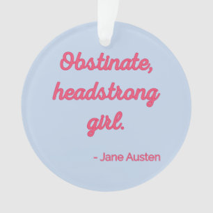 Pride and Prejudice Quote II - Cute Style Ornament