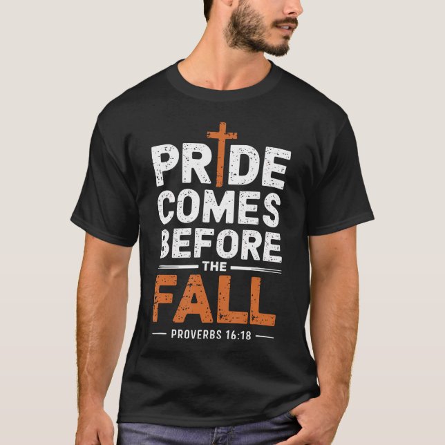 Pride Comes Before The Fall T-Shirt (Front)