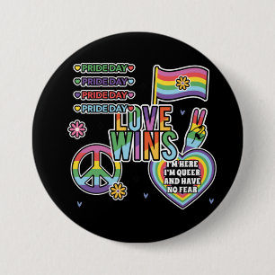 Pride day. Love wins. I'm queer and have no fear. 3 Inch Round Button