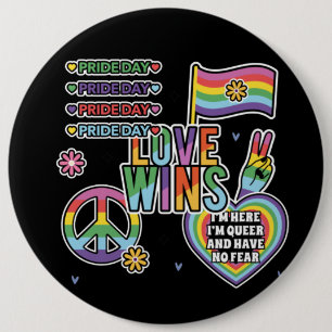 Pride day. Love wins. I'm queer and have no fear. 6 Inch Round Button