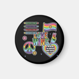 Pride day. Love wins. I'm queer and have no fear.  Magnet