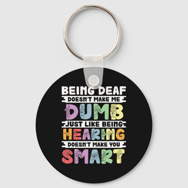 Pride Deaf Doesn't Make Me Dumb Hand Sign Language Keychain (Front)