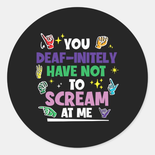 Pride Deafinitely Have Not To Scream Hand Sign Lan Classic Round Sticker (Front)