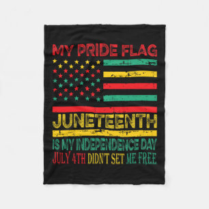 Pride Flag Juneteenth Is My Independence Day 1 Fleece Blanket
