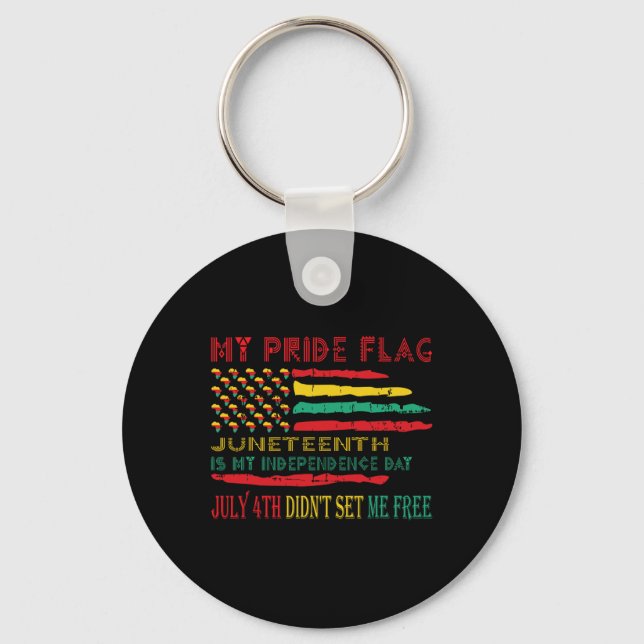 Pride Flag Juneteenth Is My Independence Day  Keychain (Front)