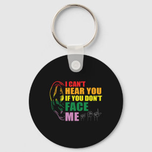 Pride I Can't Hear You Face Me Hand Sign Language Keychain