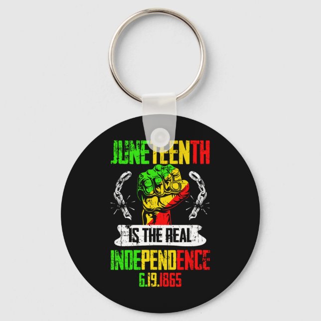 Pride Juneteenth Is The Real Independence Day 1865 Keychain (Front)