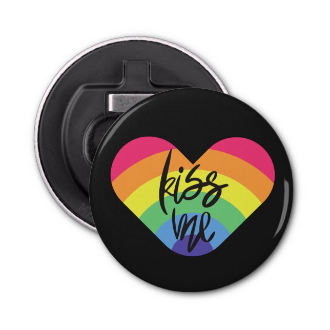 Pride- kiss me. love is fair.           bottle opener (Front)