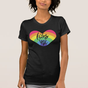 Pride- kiss me. love is fair. T-Shirt