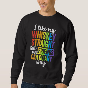 Pride Lgbt Ally Whiskey Straight Friends Sweatshirt