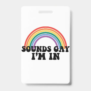 Pride LGBT Sounds Gay I'm In Gay Rainbow Badge
