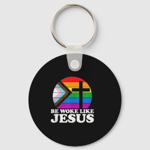 Pride Liberal Democrat Be Woke Like Jesus Christia Keychain