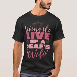 Pride Live Of A Deaf's Wife Proud Hand Sign Langua T-Shirt