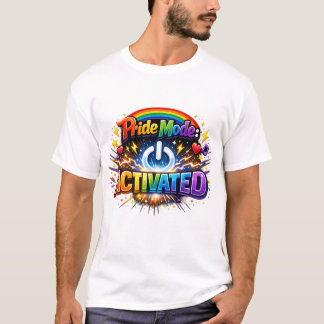 Pride Mode: Activated T-Shirt