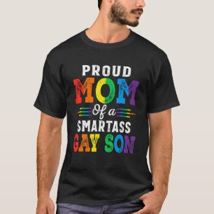 Pride Month Proud Mom Of A Smartass Gay Son Lgbt M T-Shirt