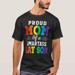 Pride Month Proud Mom Of A Smartass Gay Son Lgbt M T-Shirt