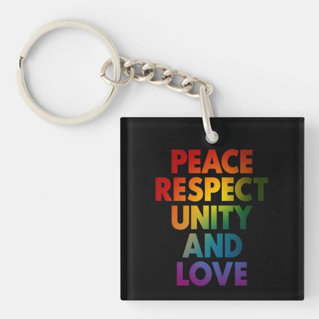 Pride Peace Respect Unity And Love  Keychain (Front)