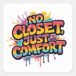 Pride Quote Gift – No Closet Just Comfort Rainbow  Square Sticker