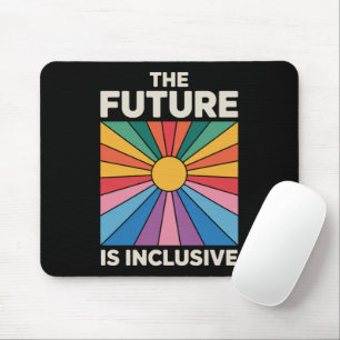 Pride Rainbow The Future is Inclusive LGBTQ  Mouse Pad