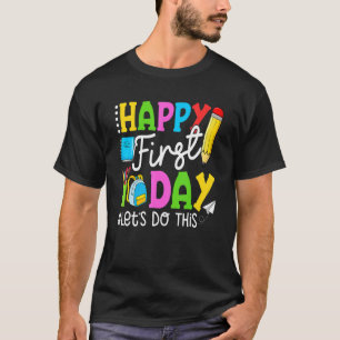 Pride School Teacher Student Happy First Day Of Sc T-Shirt