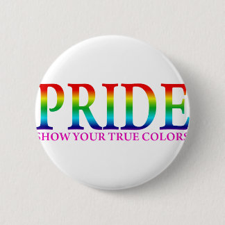 Pride - Show Your True Colours 2 Inch Round Button