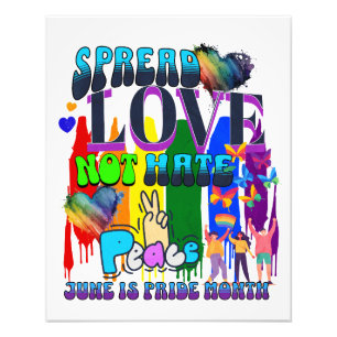 Pride   Spread Love Not Hate Photo Print