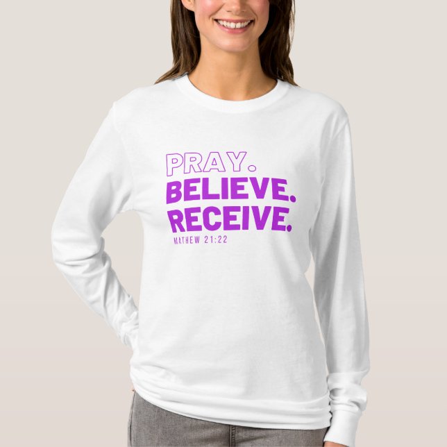 Priez, croyez, recevez T-shirt (Devant)