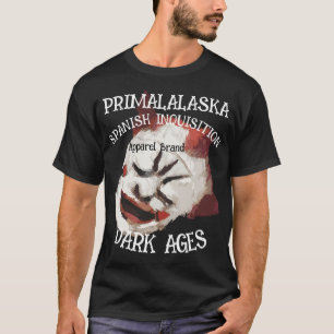 PRIMALALASKA SPANISH INQUISITION MEDIEVAL AGES T-Shirt