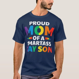 Prime LGBTQ Proud Mom Of A Smartass Gay Son Funny  T-Shirt