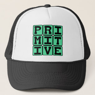 Primitive, Antiquated Trucker Hat