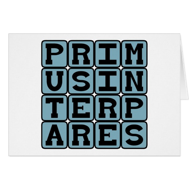 Primus Inter Pares, First Among Equals (Front Horizontal)