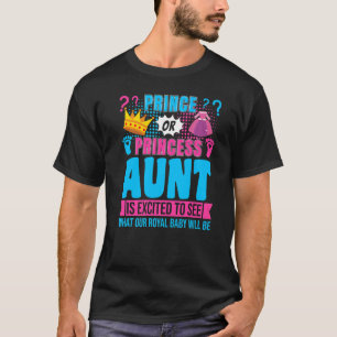 Prince or Princess Aunt Baby Gender Reveal Party T-Shirt